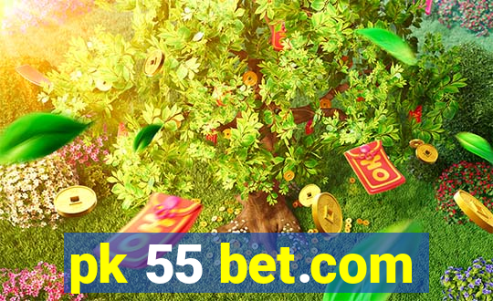 pk 55 bet.com